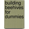 Building Beehives For Dummies door Howland Blackiston