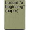 Burford *a Beginning* (paper) door Burford