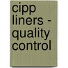 Cipp Liners - Quality Control door Ashraful Alam