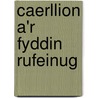 Caerllion A'r Fyddin Rufeinug door RichardJ Brewer