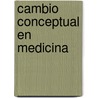Cambio conceptual en medicina door Juan Rokyi Reyes Juárez