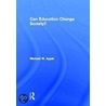 Can Education Change Society? door Michael W. Apple