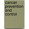 Cancer Prevention and Control door Peter Greenwald