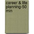 Career & Life Planning-50 Min