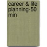 Career & Life Planning-50 Min by Stephen G. Haines