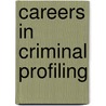 Careers in Criminal Profiling door Janey Levy