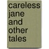 Careless Jane and Other Tales