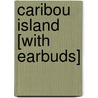 Caribou Island [With Earbuds] door David Vann