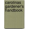 Carolinas Gardener's Handbook by Toby Bost