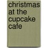 Christmas at the Cupcake Cafe
