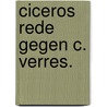 Ciceros Rede Gegen C. Verres. door Marcus Tullius Cicero