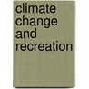 Climate Change and Recreation by Kristine Hyslop