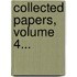 Collected Papers, Volume 4...