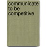 Communicate to be competitive door Simone Noiel