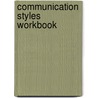 Communication Styles Workbook door Robert V. Keteyian