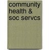 Community Health & Soc Servcs door Fred Grundy