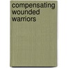 Compensating Wounded Warriors by David S. Loughran