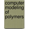 Computer Modeling Of Polymers door R.J. Berry