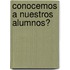 Conocemos a Nuestros Alumnos?