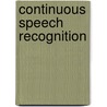 Continuous Speech Recognition door Abdelhakim Dahimene