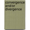 Convergence And/or Divergence door Nina Ratavaara