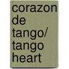 Corazon De Tango/ Tango Heart door Elia Barceló