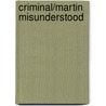 Criminal/Martin Misunderstood by Karin Slaughter