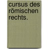Cursus des römischen Rechts. door Johannes Emil Kuntze
