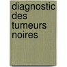 Diagnostic Des Tumeurs Noires by Sylvin Rigal