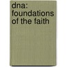Dna: Foundations Of The Faith door Damon A. Horton