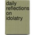 Daily Reflections on Idolatry