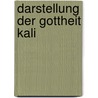 Darstellung Der Gottheit Kali door Griseldis Wedel