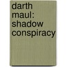 Darth Maul: Shadow Conspiracy door Jason Fry