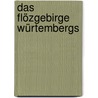 Das Flözgebirge Würtembergs by August Von Quenstedt Friedrich
