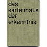 Das Kartenhaus der Erkenntnis door Jürgen Fritz