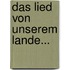 Das Lied Von Unserem Lande...