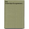 Das Materialprüfungswesen... door Adolf Martens