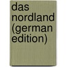 Das Nordland (German Edition) door Lausberg Carl