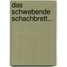 Das Schwebende Schachbrett... door Louis Couperus