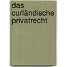 Das curländische Privatrecht door Georg Von Bunge Friedrich