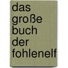 Das große Buch der Fohlenelf by Christoph Bausenwein