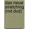 Das Neue Stretching (mit Dvd) door Stefan Rieth