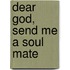 Dear God, Send Me A Soul Mate