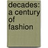Decades: A Century of Fashion
