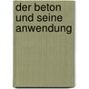 Der Beton und seine Anwendung door Ast Feodor