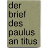 Der Brief des Paulus an Titus by Heinz-Werner Neudorfer