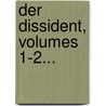 Der Dissident, Volumes 1-2... door Onbekend