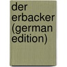 Der Erbacker (German Edition) door Helfferich Adolf