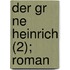 Der Gr Ne Heinrich (2); Roman