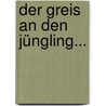Der Greis An Den Jüngling... door Georg Friedrich Niemeyer